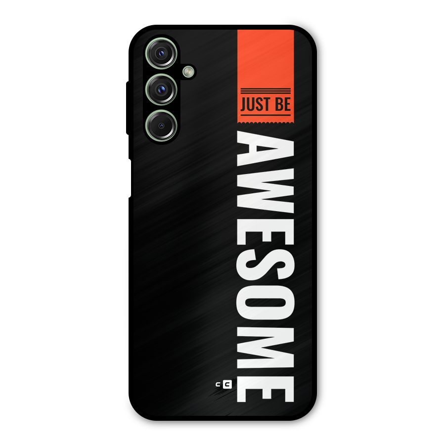 Just Be Awesome Metal Back Case for Galaxy M34