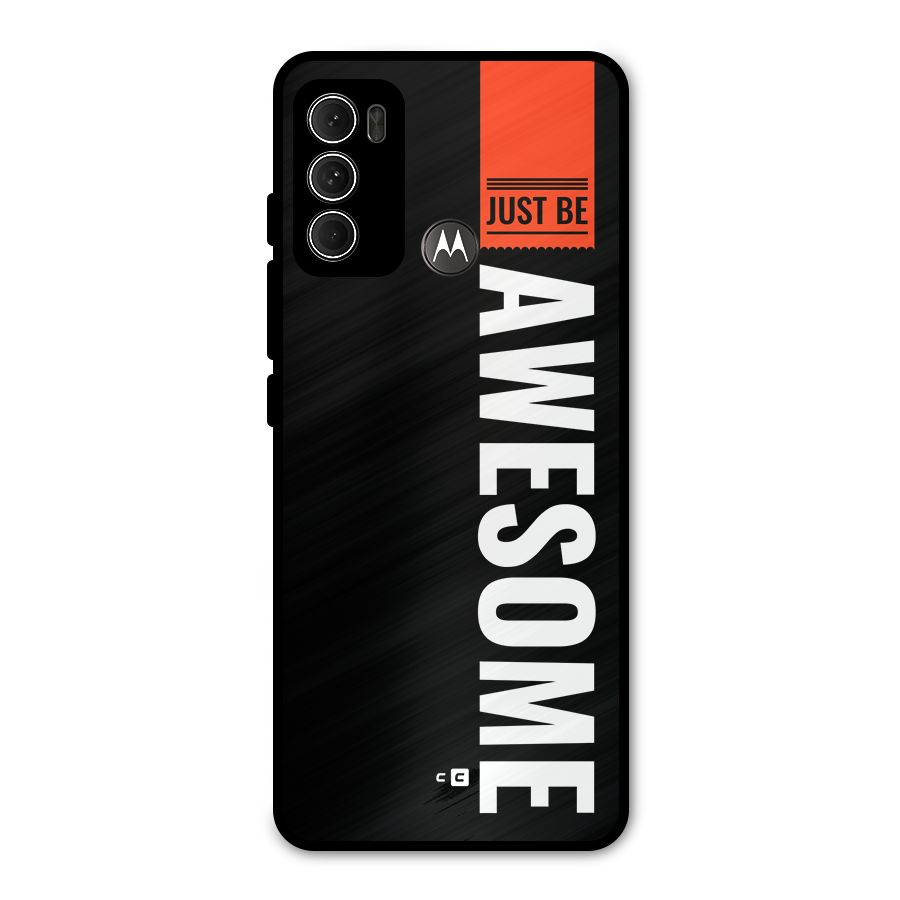Just Be Awesome Metal Back Case for Moto G60
