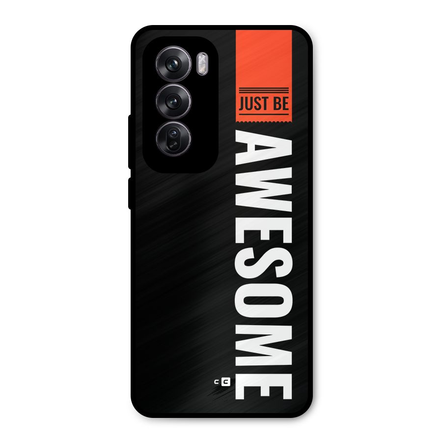 Just Be Awesome Metal Back Case for Oppo Reno12 Pro