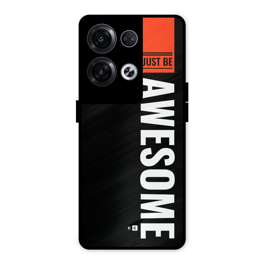 Just Be Awesome Metal Back Case for Oppo Reno8 Pro 5G