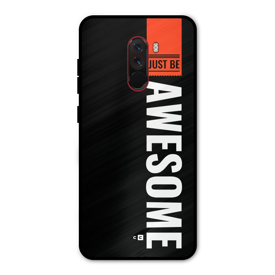 Just Be Awesome Metal Back Case for Poco F1