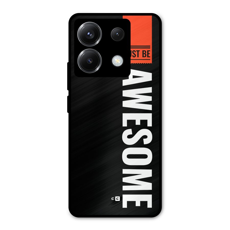 Just Be Awesome Metal Back Case for Poco X6