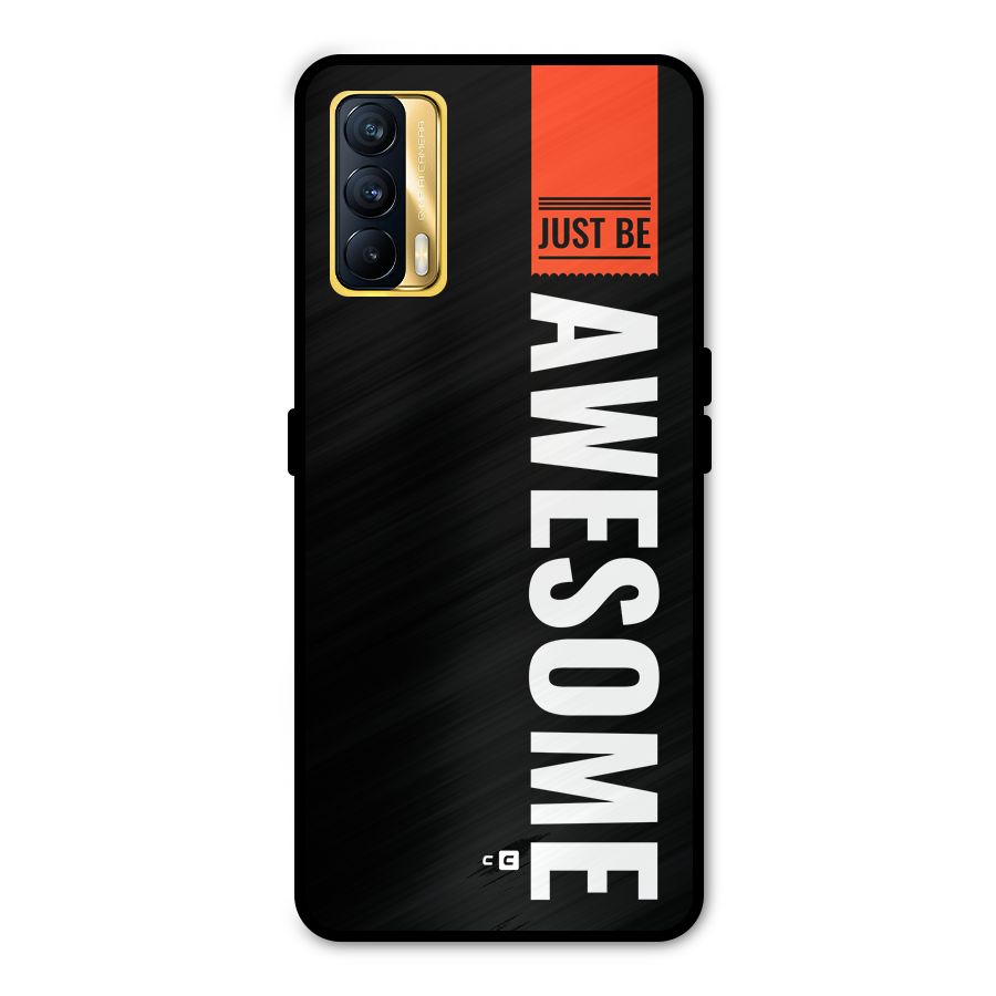 Just Be Awesome Metal Back Case for Realme X7