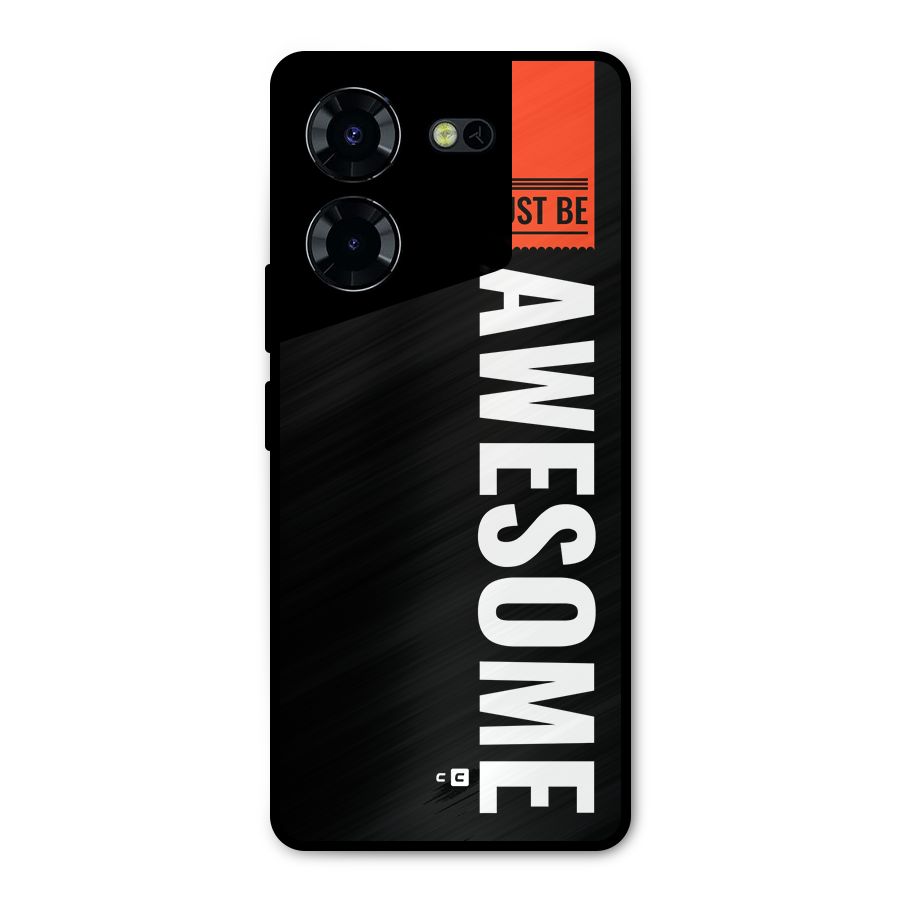 Just Be Awesome Metal Back Case for Tecno Pova 5 Pro 5G