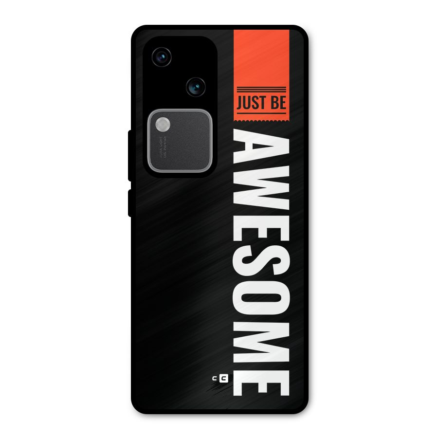 Just Be Awesome Metal Back Case for Vivo V30 Pro