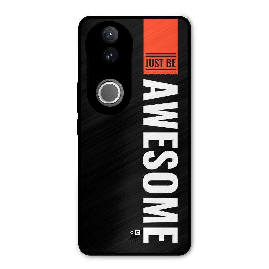 Just Be Awesome Metal Back Case for Vivo V50e