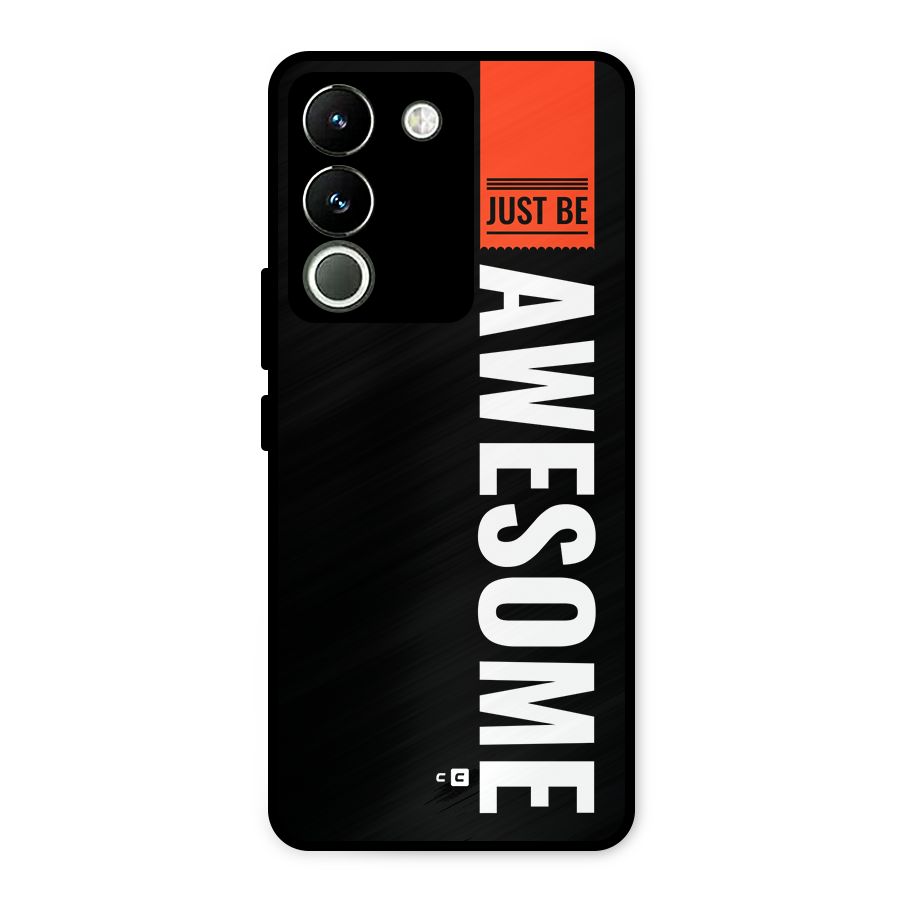 Just Be Awesome Metal Back Case for Vivo Y200