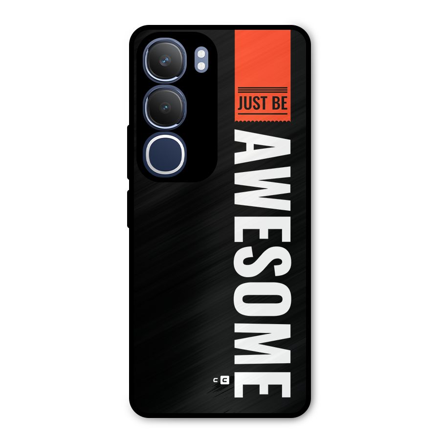 Just Be Awesome Metal Back Case for Vivo Y29