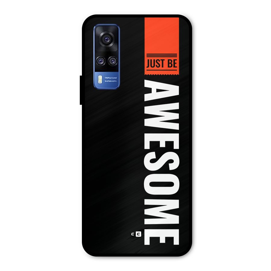 Just Be Awesome Metal Back Case for Vivo Y31