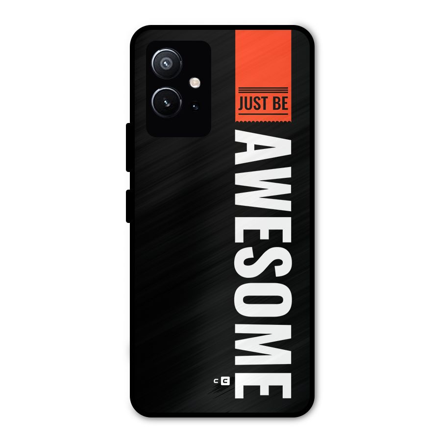 Just Be Awesome Metal Back Case for Vivo Y75 5G