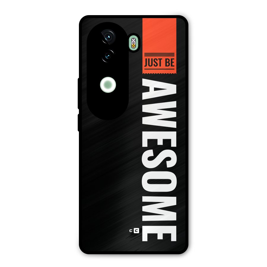 Just Be Awesome Metal Back Case for iQOO Z9s