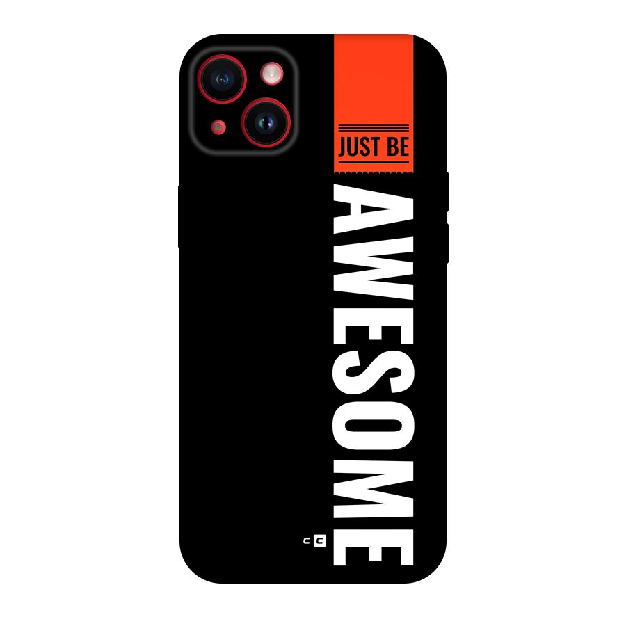Just Be Awesome Original Polycarbonate Back Case for iPhone 14 Plus