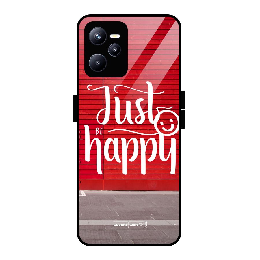 Just Be Happy Glass Back Case for Realme C35