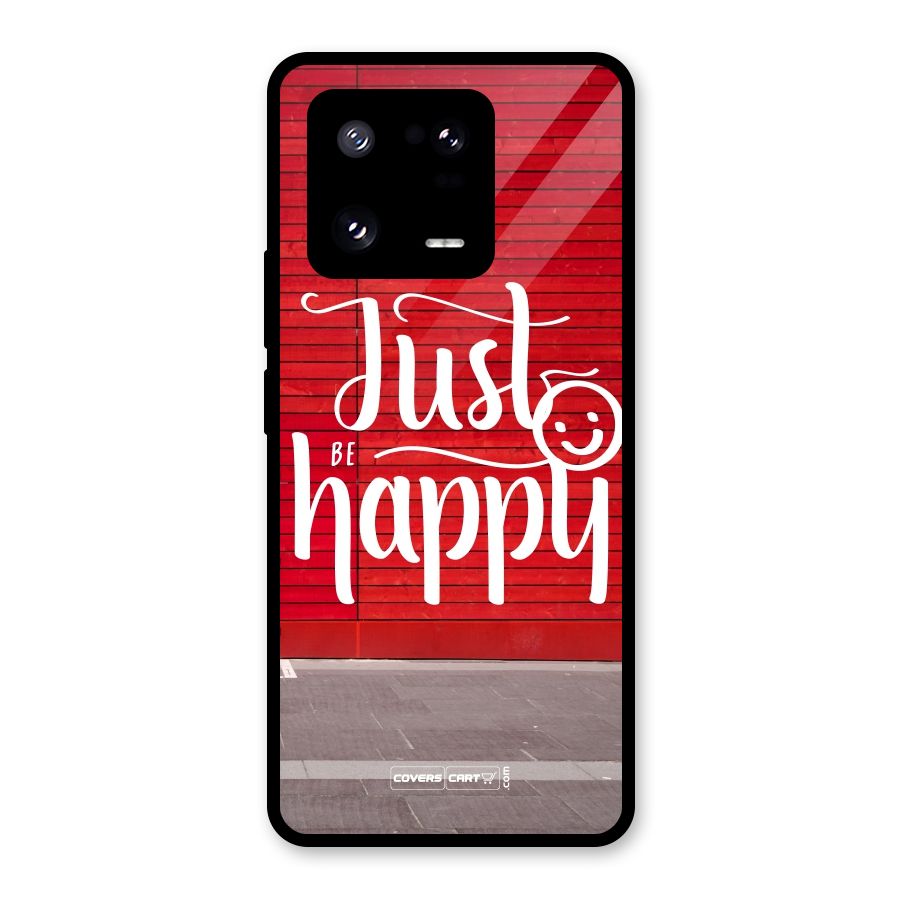 Just Be Happy Glass Back Case for Xiaomi 13 Pro