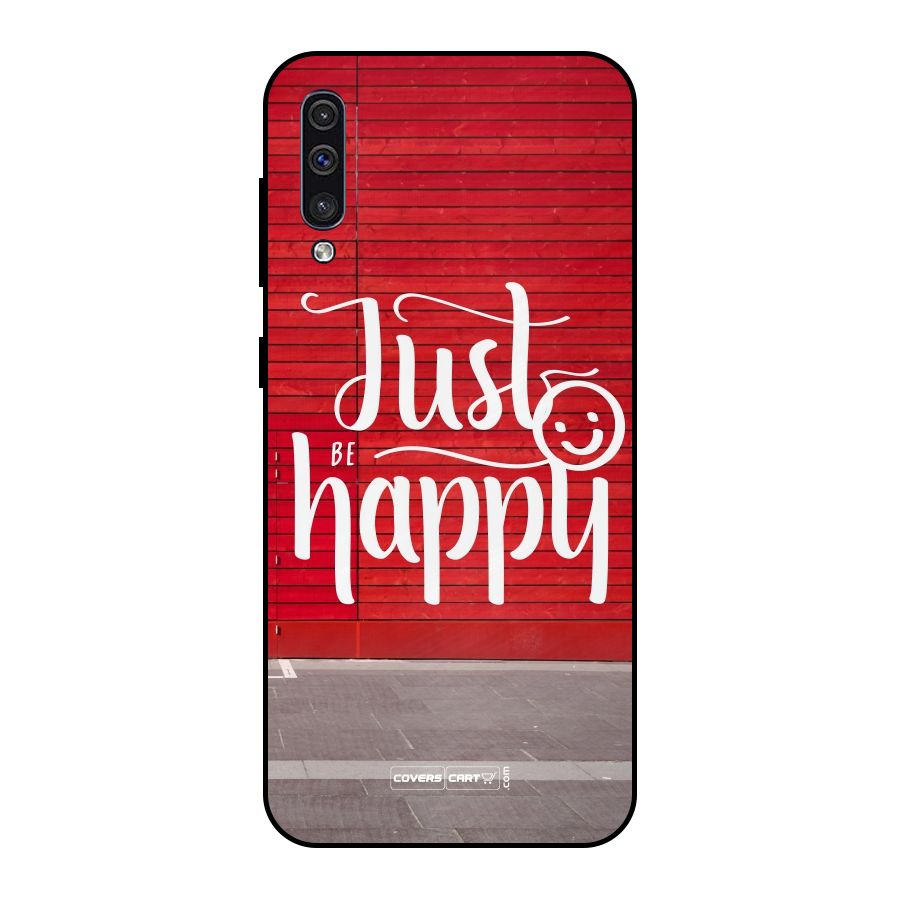 Just Be Happy Metal Back Case for Galaxy A30s
