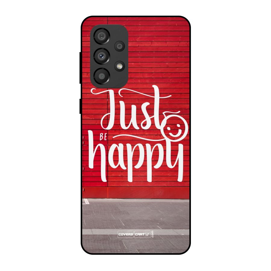 Just Be Happy Metal Back Case for Galaxy A33 5G