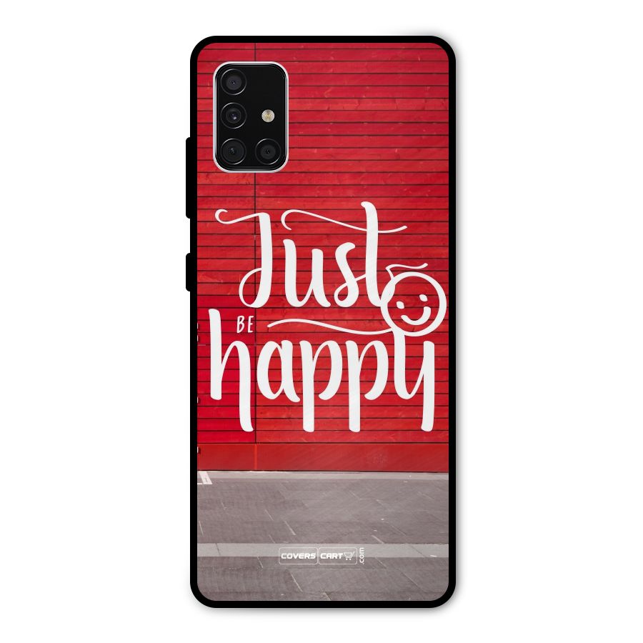 Just Be Happy Metal Back Case for Galaxy A51