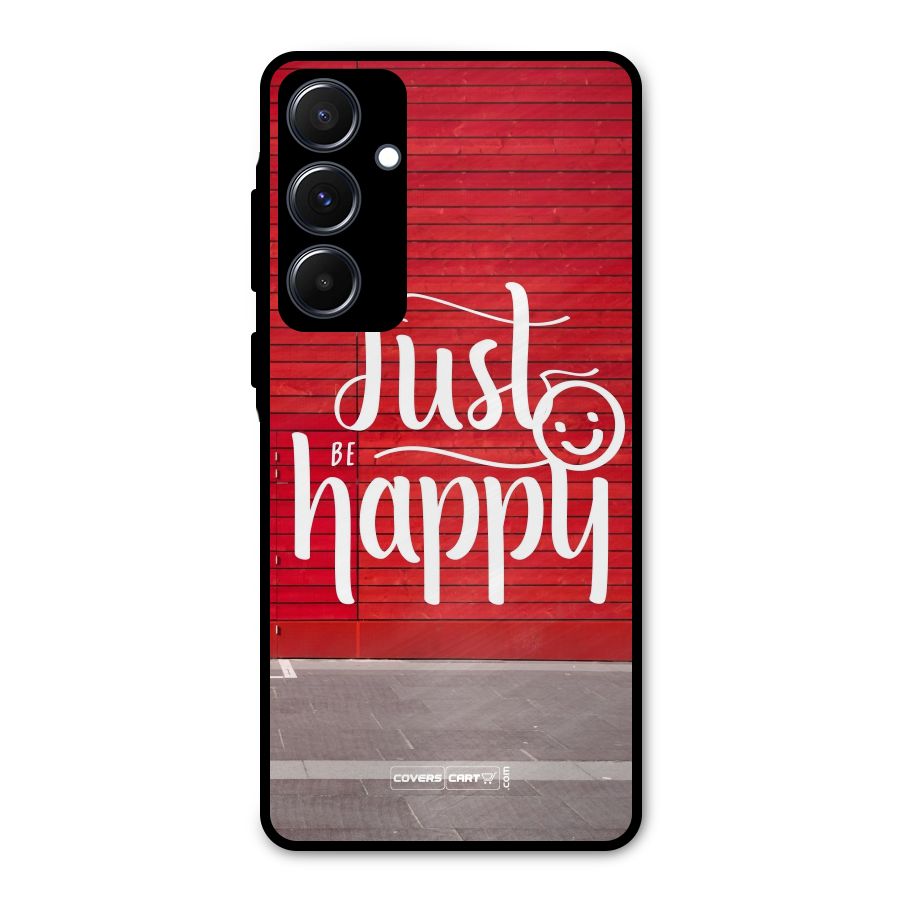 Just Be Happy Metal Back Case for Galaxy A55
