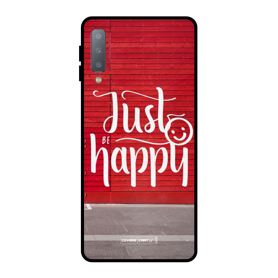 Just Be Happy Metal Back Case for Galaxy A7 (2018)