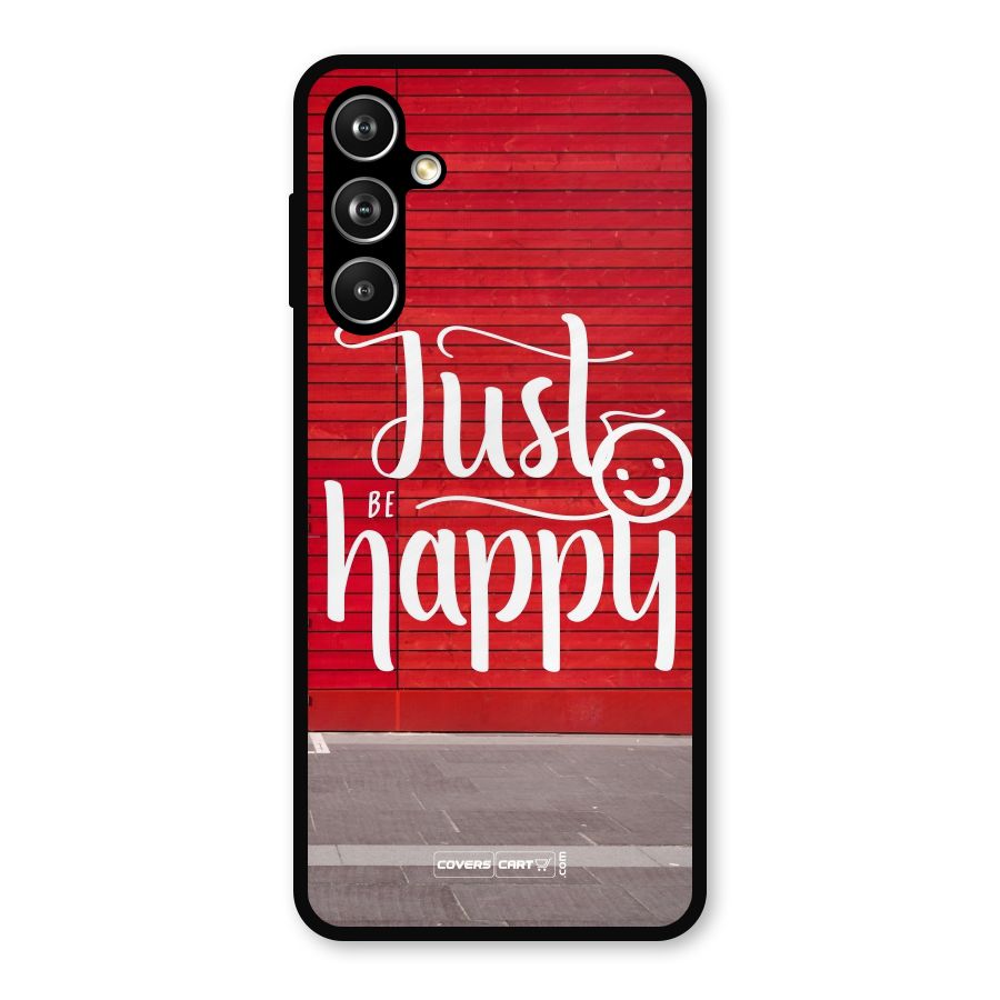 Just Be Happy Metal Back Case for Galaxy F54