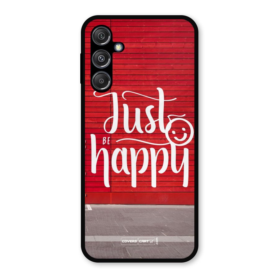 Just Be Happy Metal Back Case for Galaxy M34 5G