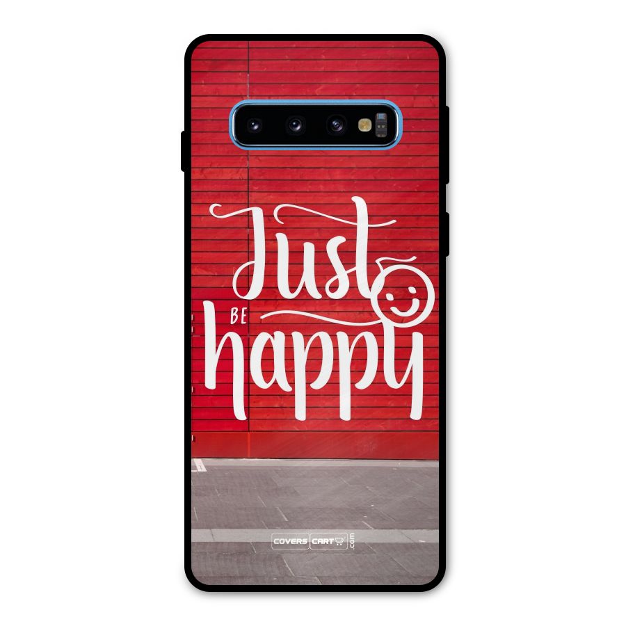 Just Be Happy Metal Back Case for Galaxy S10