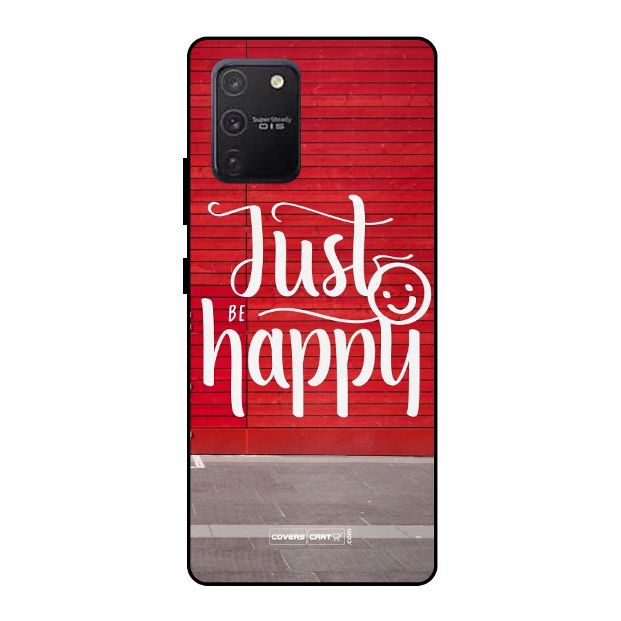 Just Be Happy Metal Back Case for Galaxy S10 Lite