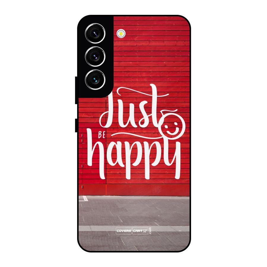 Just Be Happy Metal Back Case for Galaxy S22 5G