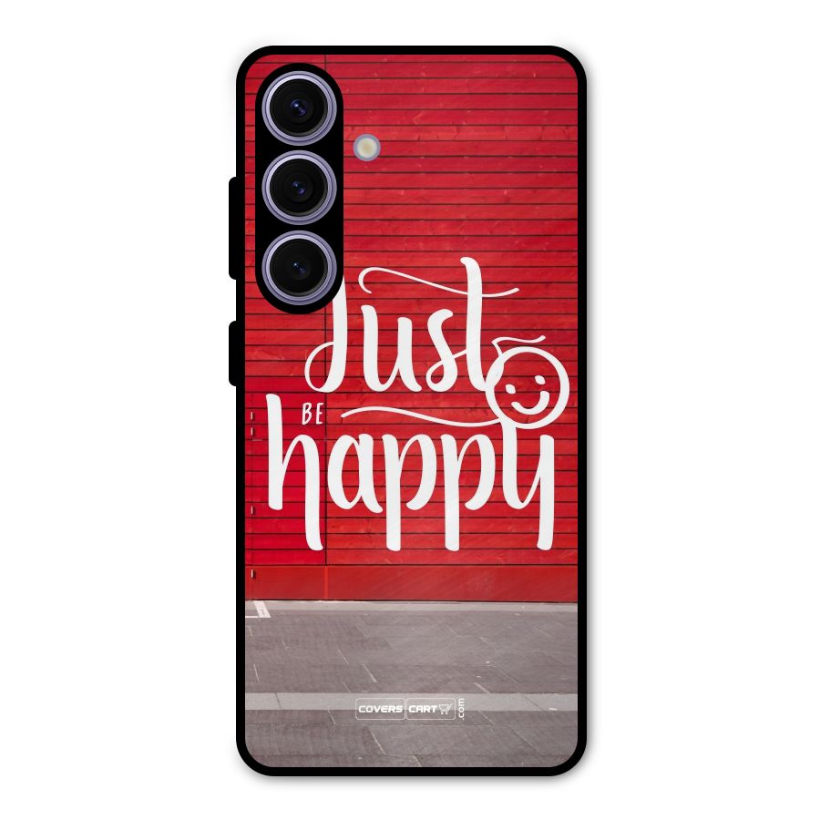Just Be Happy Metal Back Case for Galaxy S24
