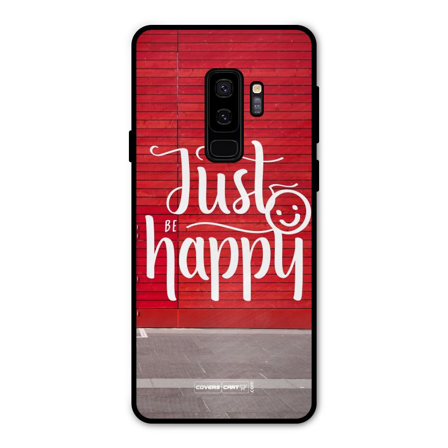 Just Be Happy Metal Back Case for Galaxy S9 Plus