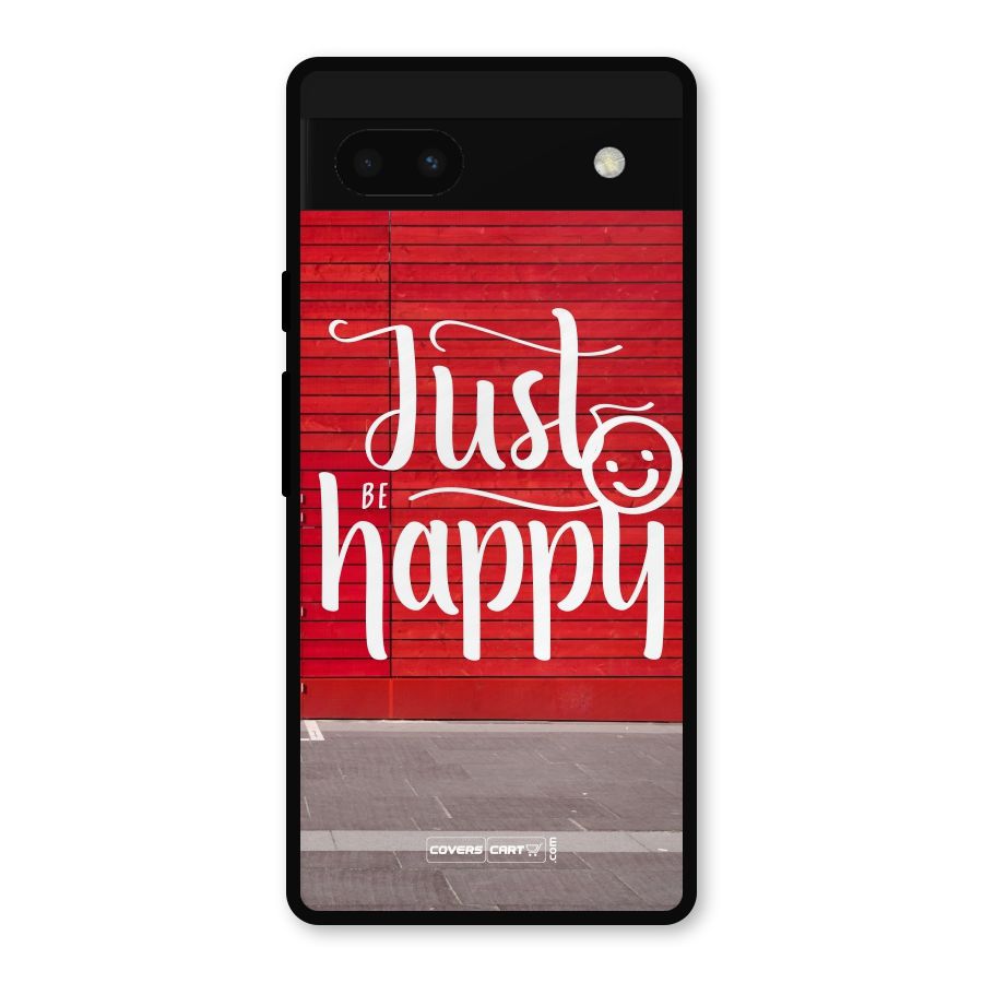 Just Be Happy Metal Back Case for Google Pixel 6a