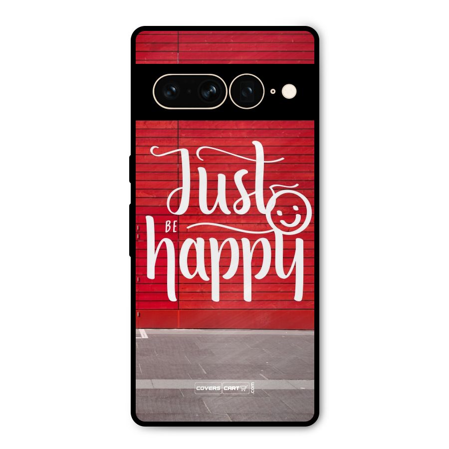 Just Be Happy Metal Back Case for Google Pixel 7 Pro