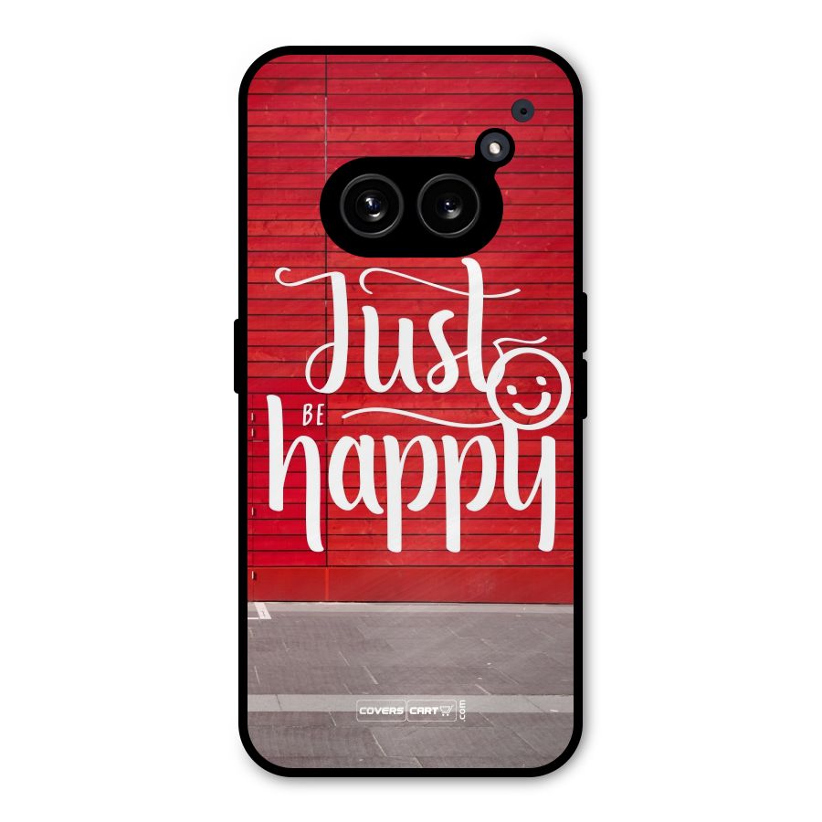 Just Be Happy Metal Back Case for Nothing Phone 2a Plus