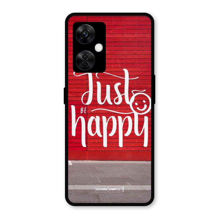 Just Be Happy Metal Back Case for OnePlus Nord CE 3 Lite