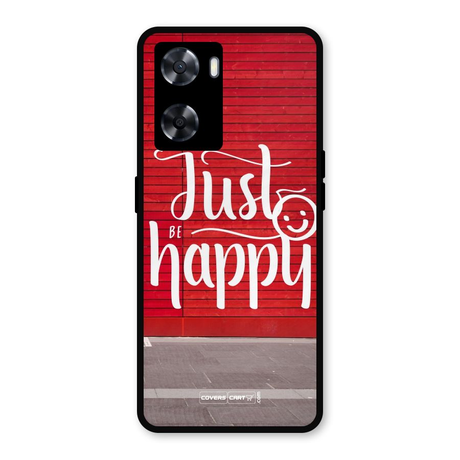 Just Be Happy Metal Back Case for Oppo A57 2022