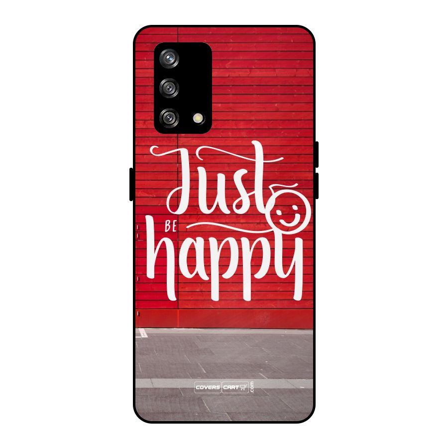 Just Be Happy Metal Back Case for Oppo F19