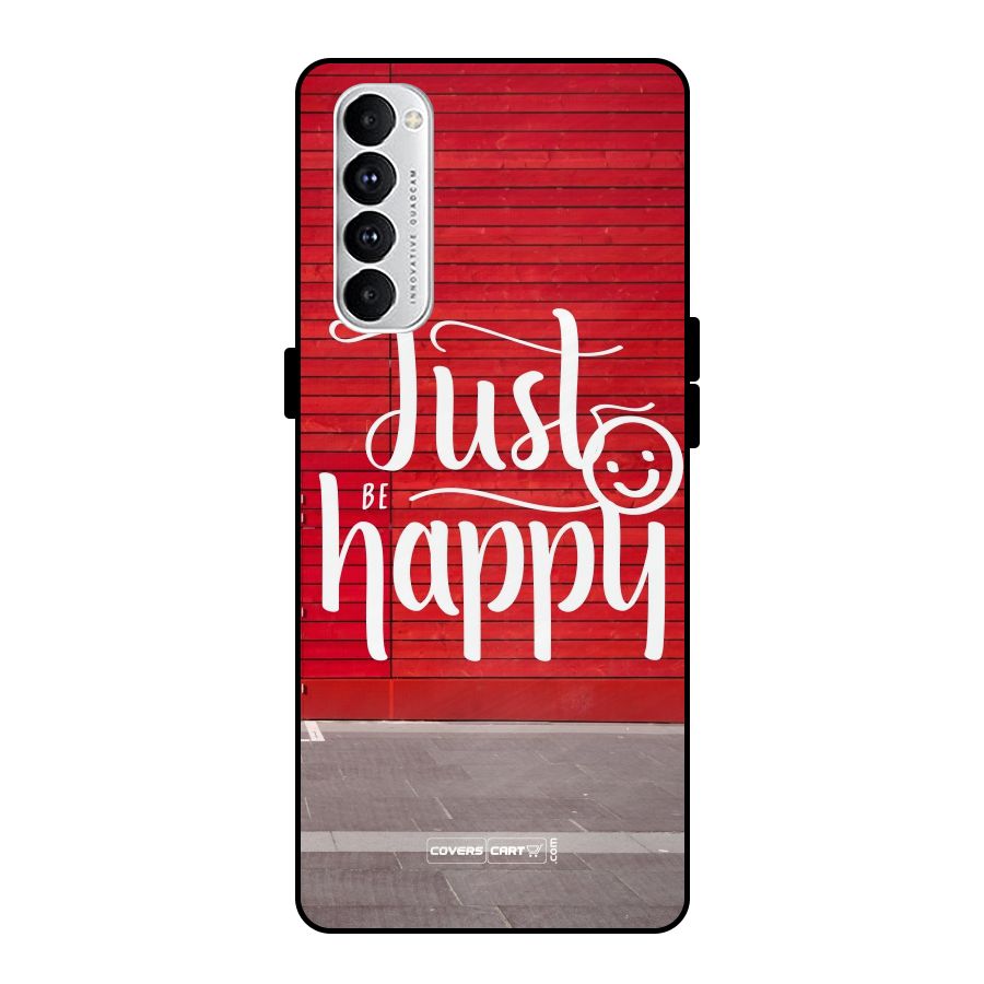 Just Be Happy Metal Back Case for Oppo Reno4 Pro