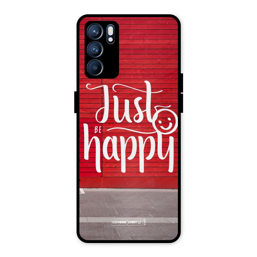 Just Be Happy Metal Back Case for Oppo Reno6 5G