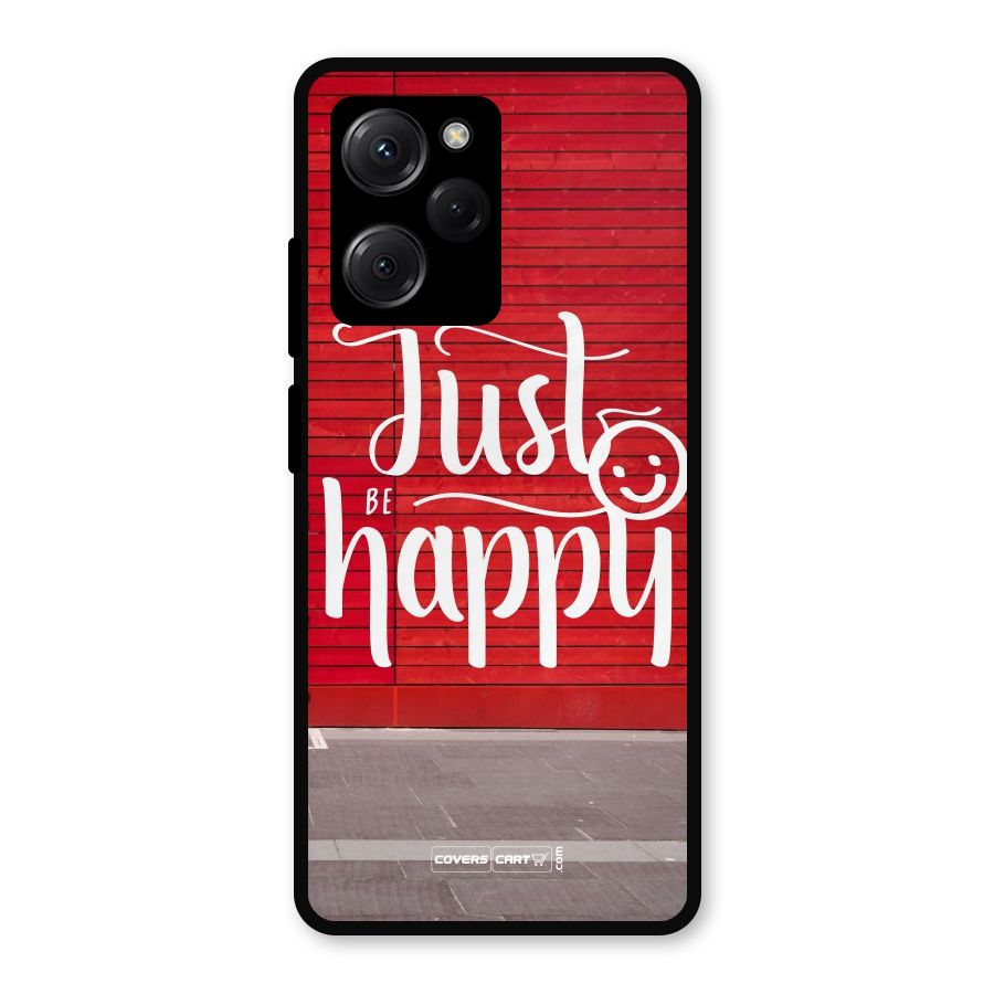 Just Be Happy Metal Back Case for Poco X5 Pro