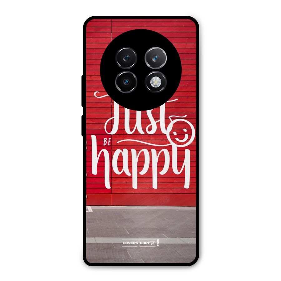 Just Be Happy Metal Back Case for Realme 13 Plus