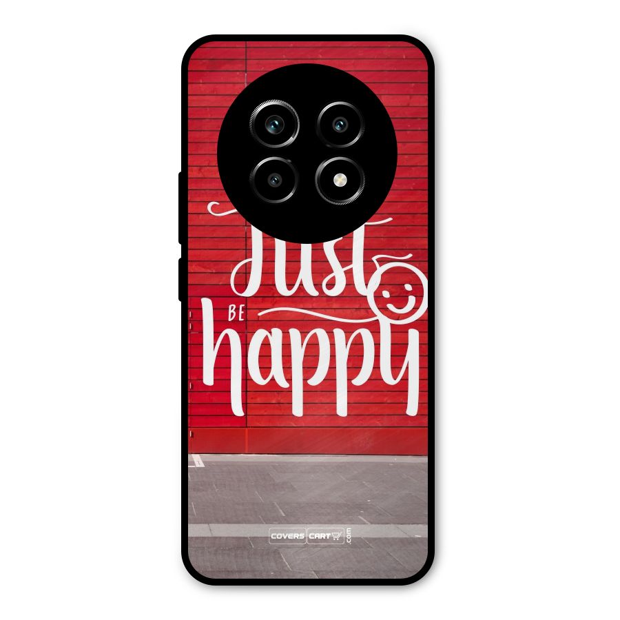 Just Be Happy Metal Back Case for Realme 13 Pro