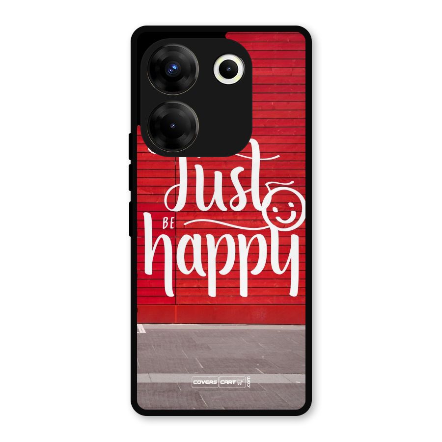 Just Be Happy Metal Back Case for Tecno Camon 20 Pro