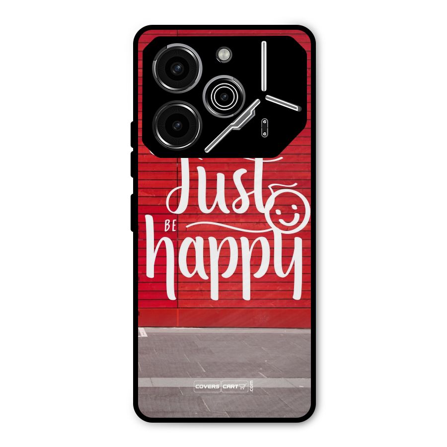 Just Be Happy Metal Back Case for Tecno Pova 6 Pro