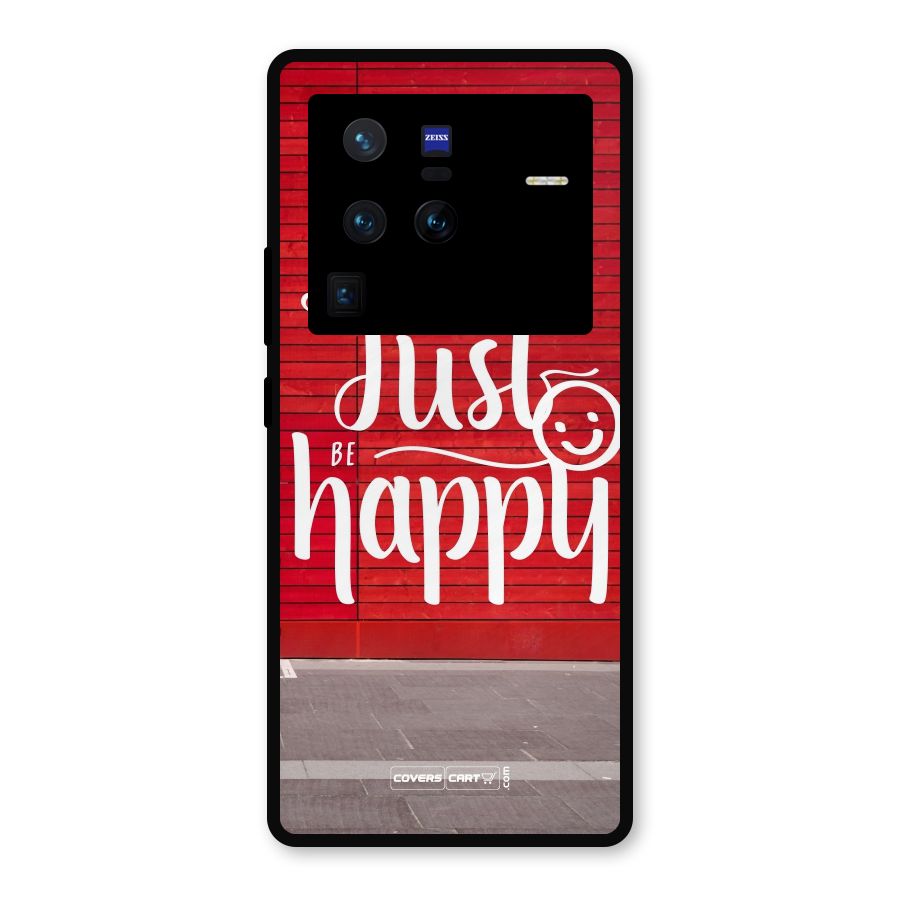 Just Be Happy Metal Back Case for Vivo X80 Pro