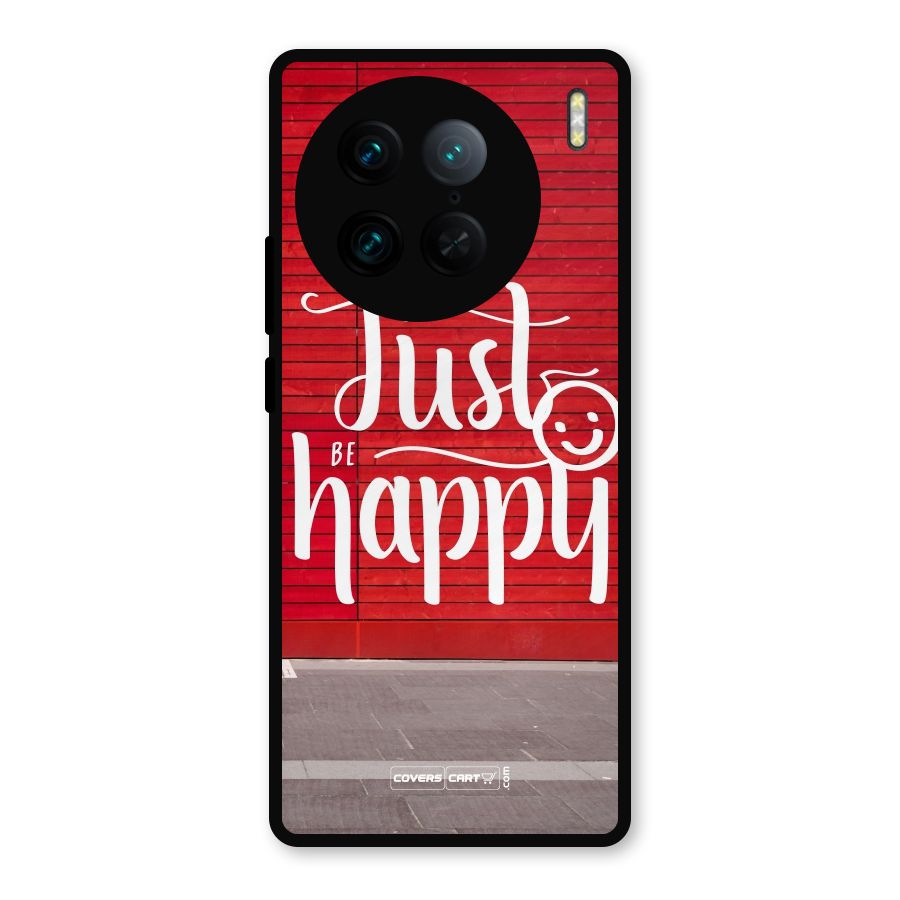 Just Be Happy Metal Back Case for Vivo X90 Pro