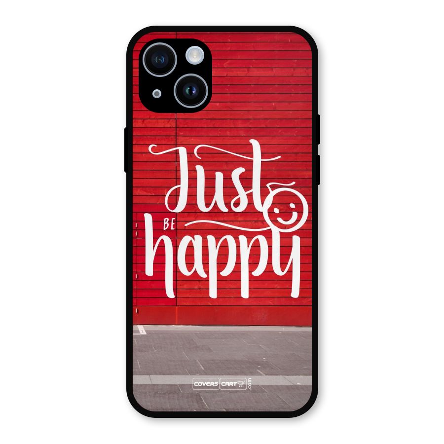 Just Be Happy Metal Back Case for iPhone 14