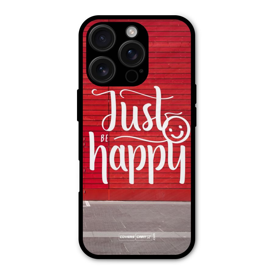 Just Be Happy Metal Back Case for iPhone 16 Pro