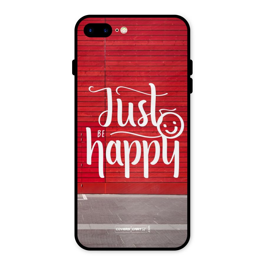 Just Be Happy Metal Back Case for iPhone 8 Plus