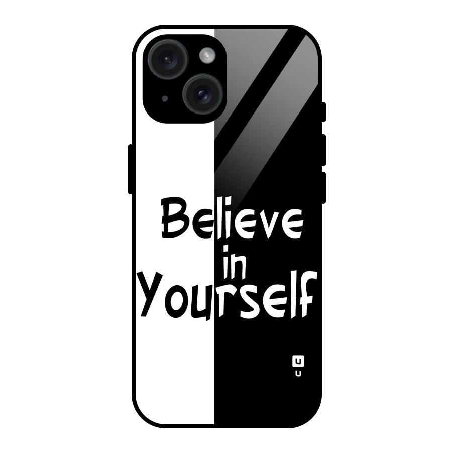 Just Believe Yourself Glass Back Case for iPhone 15