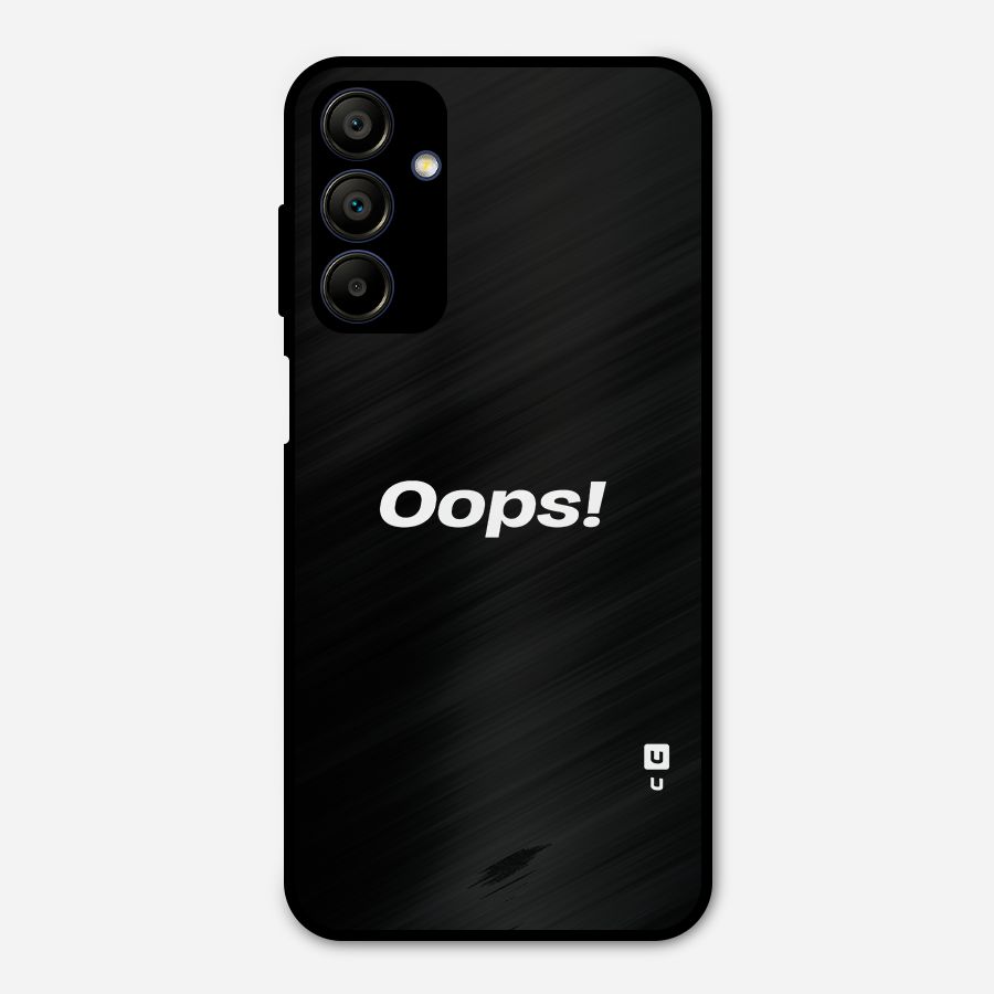 Just Oops Metal Back Case for Galaxy A15 5G
